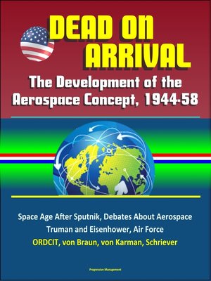 cover image of Dead on Arrival? the Development of the Aerospace Concept, 1944-58